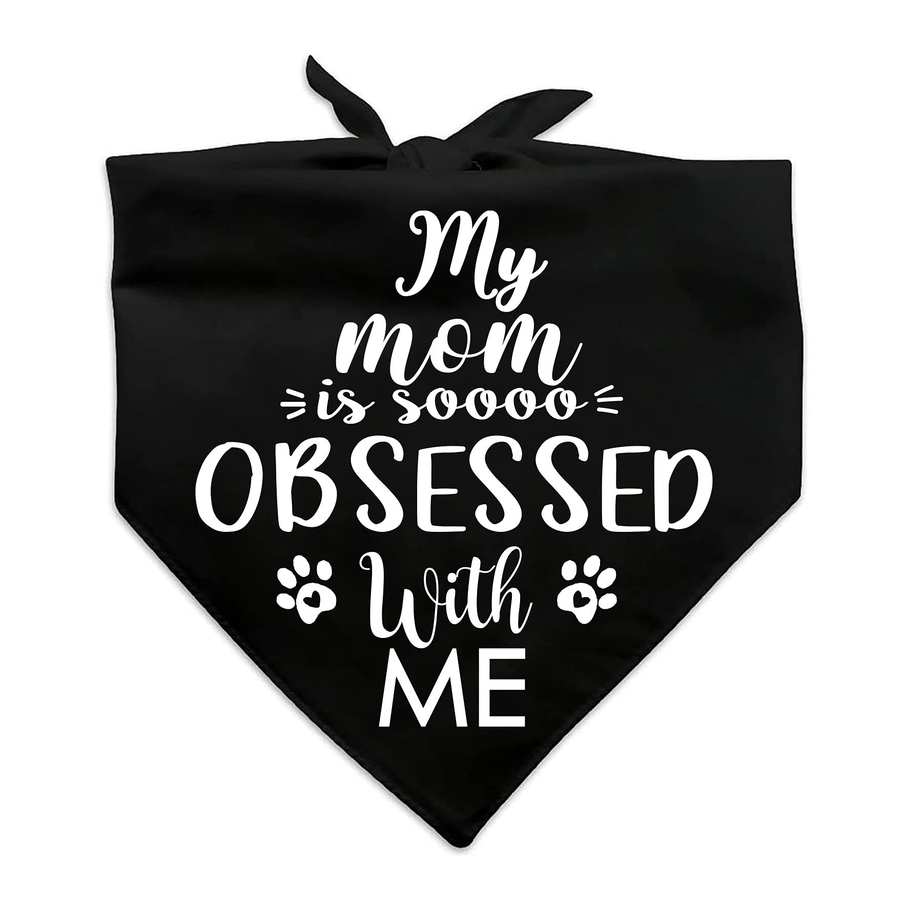 Family Kitchen Funny Cute Black Pet Dog Cat Bandana Scarf My Mom is So Obsessed with Me Puppy Dog Scarf Bibs Accessories for Pet Birthday Gift